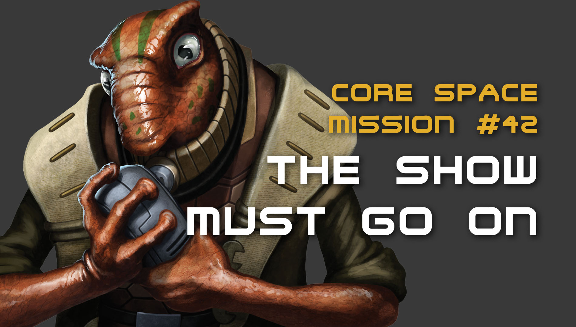 Mission #42 The Show must go on